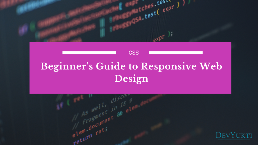 Beginner’s Guide to Responsive Web Design