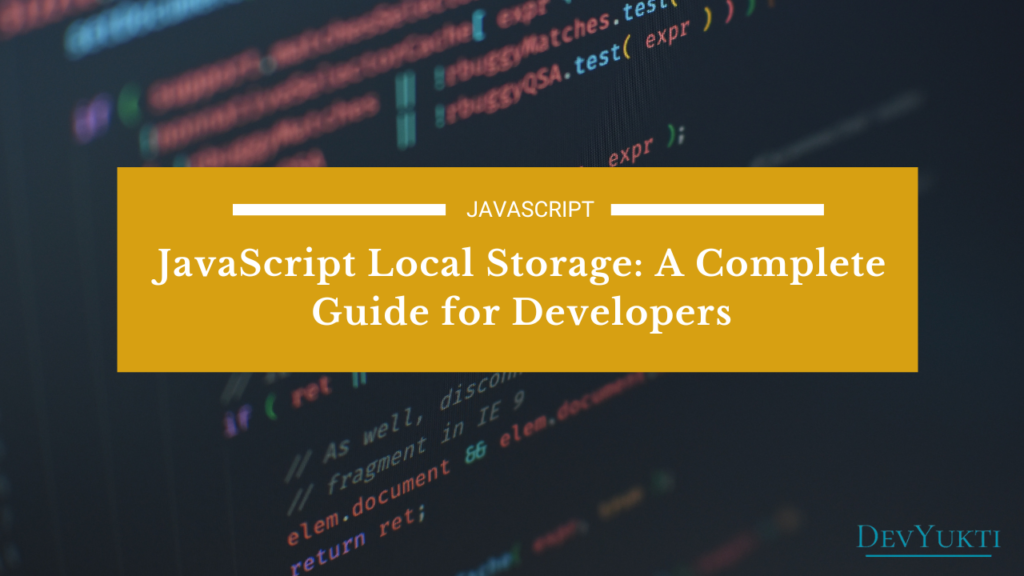 JavaScript Local Storage: A Complete Guide for Developers